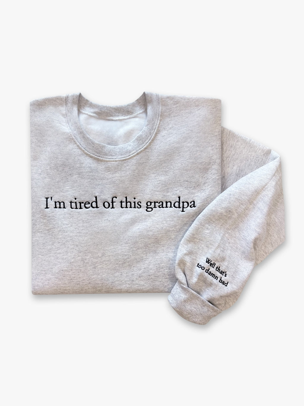 "I'm Tired" Embroidered Crewneck Sweatshirt