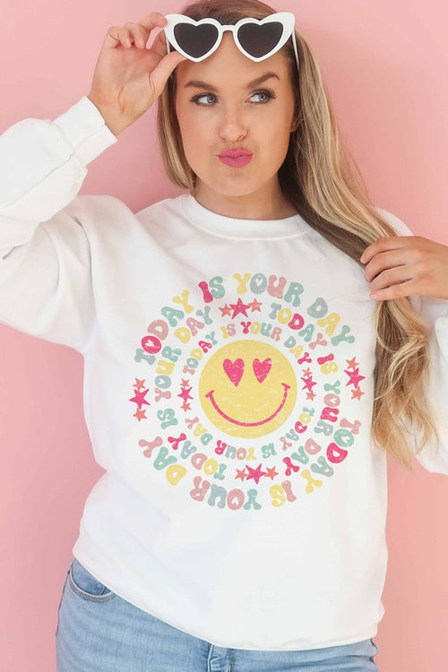 Today Is Your Day Smiley Face Graphic Sweatshirt